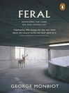 Feral (eBook): Searching for enchantment on the frontiers of rewilding